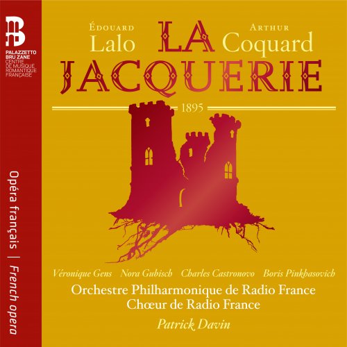 Patrick Bolleire, Choeur de Radio France, Orchestre philharmonique de Radio France, Patrick Davin - Eduard Lalo & Arthur Coquard: La Jacquerie (2016) [Hi-Res]