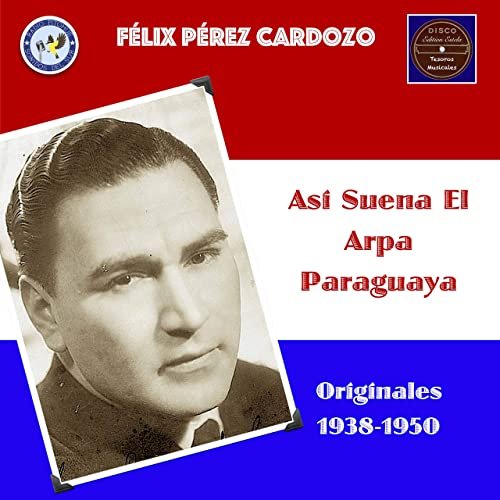 Félix Pérez Cardozo - Asi suena el arpa paraguaya! (2020) Hi-Res