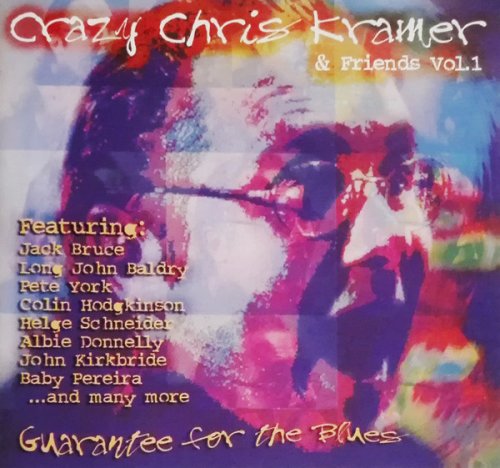 Crazy Chris Kramer & Friends - Crazy Chris Kramer & Friends Vol. 1 (Guarantee For The Blues) (2001)