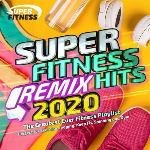 VA - Super Fitness Remix Hits 2020 (The Greatest Ever Fitness Playlist) (2020)