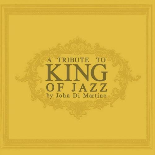 John Di Martino - A Tribute to King of Jazz (2013)