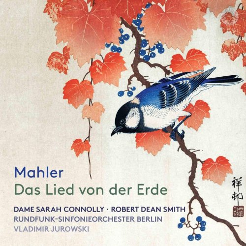 Robert Dean Smith, Sarah Connolly, Rundfunk-Sinfonieorchester Berlin, Vladimir Jurowski - Mahler: Das Lied von der Erde (Live) (2020) [CD-Rip]