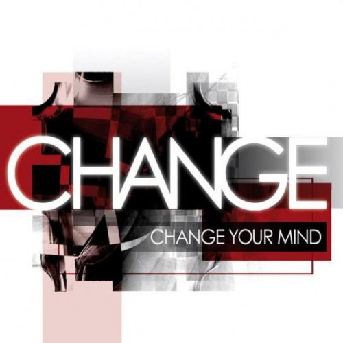 Change - Change Your Mind (2010)