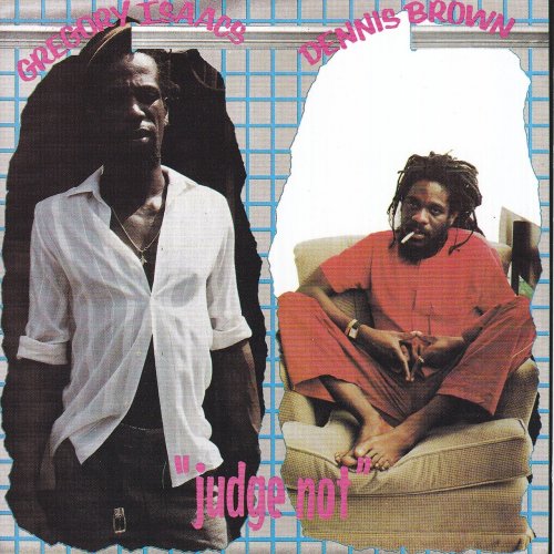 Dennis Brown, Gregory Isaacs - Judge Not (1984)