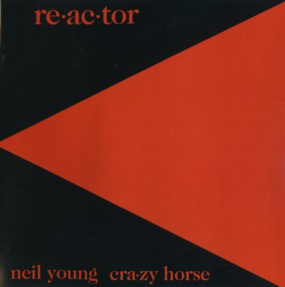 Neil Young & Crazy Horse - Re-ac-tor (2003)