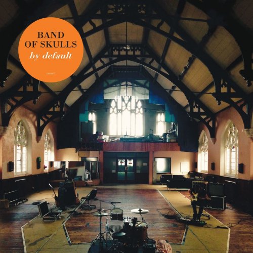 Band Of Skulls - By Default (2016)