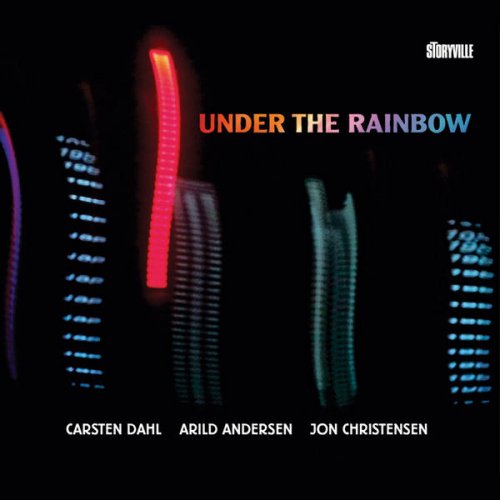 Carsten Dahl, Arild Andersen, Jon Christensen - Under The Rainbow (2013)