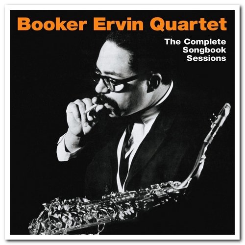 Booker Ervin Quartet - The Complete Songbook Sessions [2CD Set] (2009)