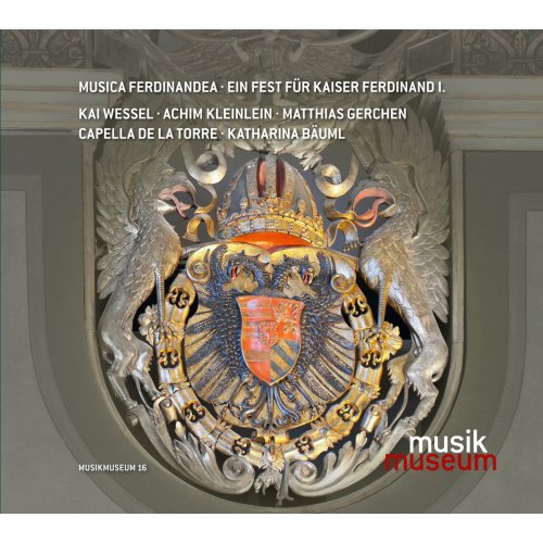 Klaus Eichhorn, Capella de la Torre, Katharina Bauml - Musica Ferdinandea - Ein Fest für Kaiser Ferdinand (2013) [Hi-Res]