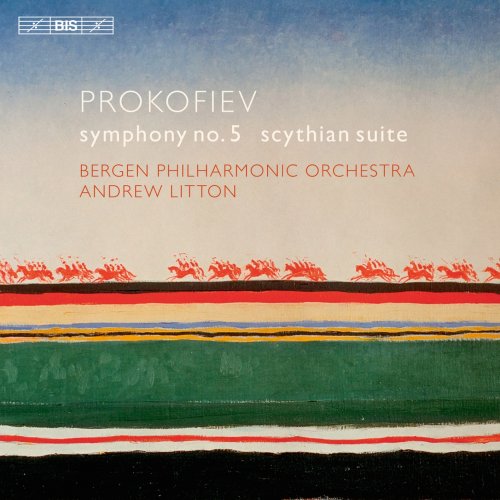 Bergen Filharmoniske Orkester & Andrew Litton - Prokofiev: Symphony No. 5 & Scythian Suite (2015) [Hi-Res]