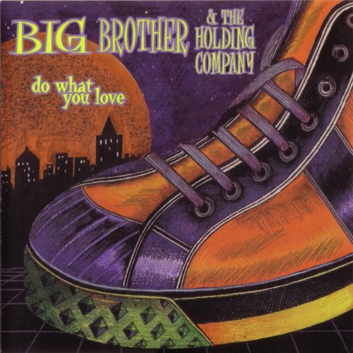 Big Brother and The Holding Company - Do What You Love (1999)