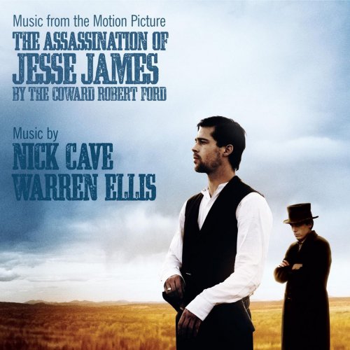 Nick Cave, Warren Ellis - The Assassination of Jesse James By the Coward Robert Ford (2007)