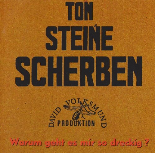 Ton Steine Scherben - Warum Geht Es Mir So Dreckig? (Reissue) (1971/1991)