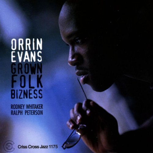 Orrin Evans - Grown Folk Bizness (1999/2009) FLAC