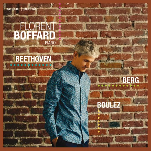 Florent Boffard - Beethoven - Berg - Boulez (2021) [Hi-Res]