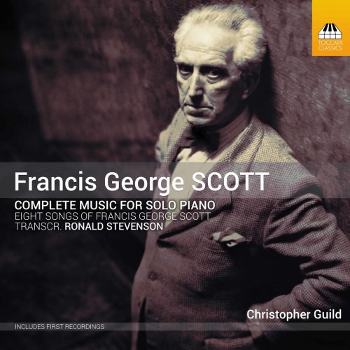 Christopher Guild - Francis George Scott: Complete Music for Solo Piano (2021)