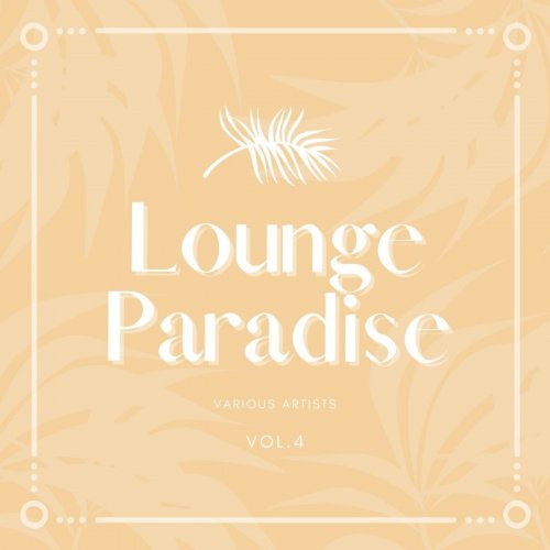 VA - Lounge Paradise, Vol. 4 (2021)