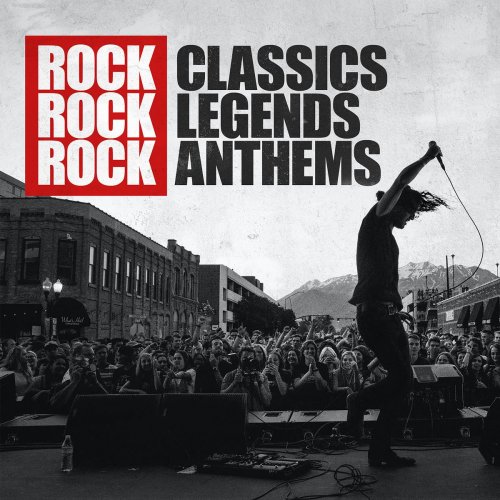 VA - Rock Classics Rock Legends Rock Anthems (2021)