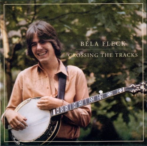 Bela Fleck - Crossing the Tracks (1979) FLAC