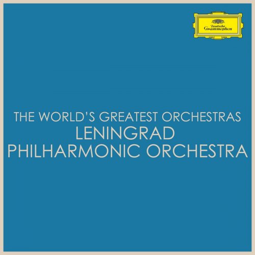 Leningrad Philharmonic Orchestra - The World's Greatest Orchestras - Leningrad Philharmonic Orchestra (2021)