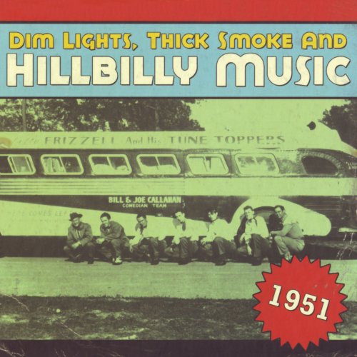 VA - Dim Lights, Thick Smoke & Hillbilly Music: Country & Western Hit Parade 1951 (2009)