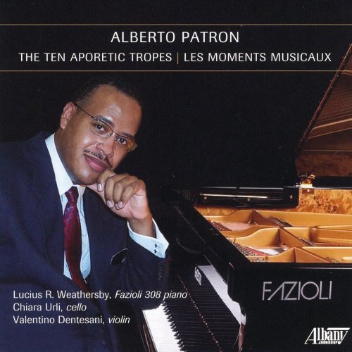 Lucius Weathersby - Alberto Patron: The Ten Aporetic Tropes & Les Moments Musicaux (2020)