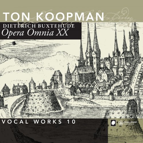 Ton Koopman & Amsterdam Baroque Orchestra - Buxtehude: Opera Omnia XX - Vocal Works Volume 10 (2014)