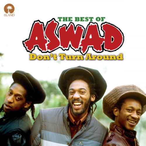Aswad - Don't Turn Around: The Best Of Aswad (2012)