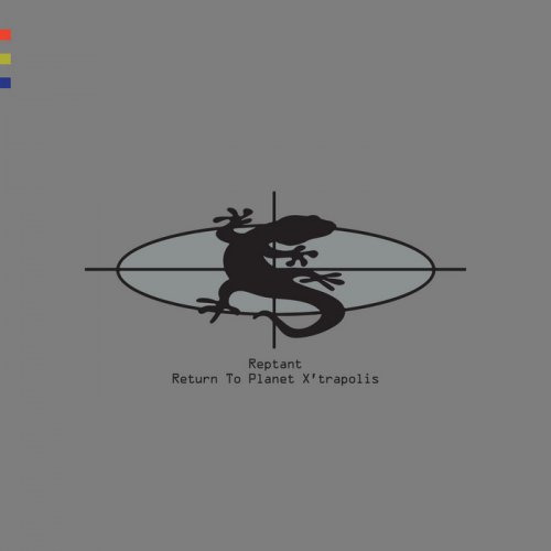 Reptant - Return To Planet X'trapolis (2021)