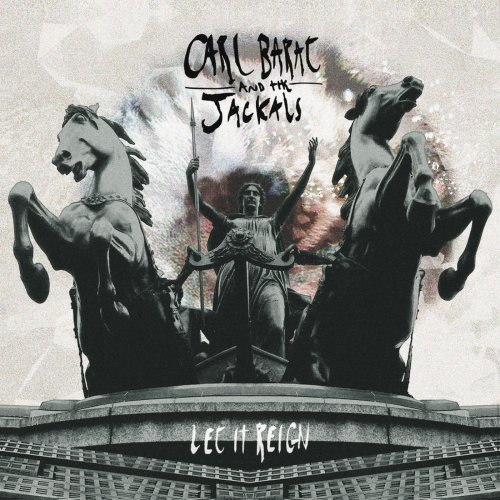 Carl Barât and the Jackals - Let It Reign (2015)