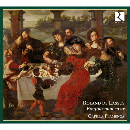 Capilla Flamenca - Roland De Lassus: Bonjour mon coeur (2009)