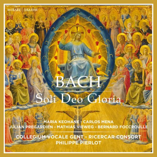 Maria Keohane, Carlos Mena, Julian Pregardien, Mathias Vieweg, Bernard Foccroulle, Collegium Vocale Gent, Ricecar Consort, Philippe Pierlot - Soli Deo Gloria (2021) [Hi-Res]