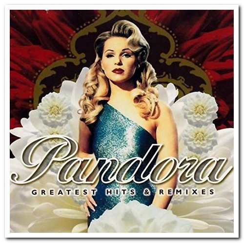Pandora - Greatest Hits & Remixes (2003)