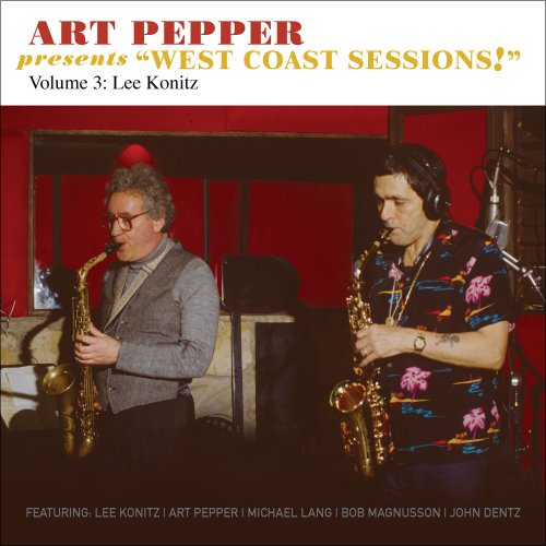 Art Pepper - Art Pepper Presents "West Coast Sessions!" Vol.3: Lee Konitz (2017)