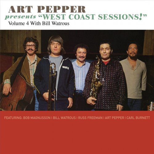 Art Pepper - Art Pepper Presents "West Coast Sessions!" Vol.4: Bill Watrous (2017)