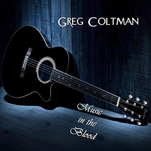 Greg Coltman - Music in the Blood (2021)