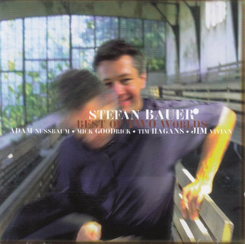 Stefan Bauer - Best Of Two Worlds (1997) [CD-Rip]
