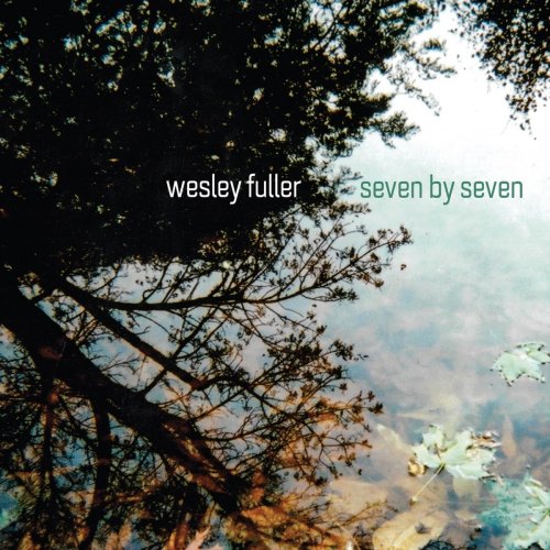Wesley Fuller - Seven by Seven (2021)