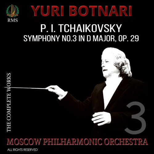 Yuri Botnari - Pyotr Ilyich Tchaikovsky's Symphony No. 3 in D Major, Op. 29 (2021)
