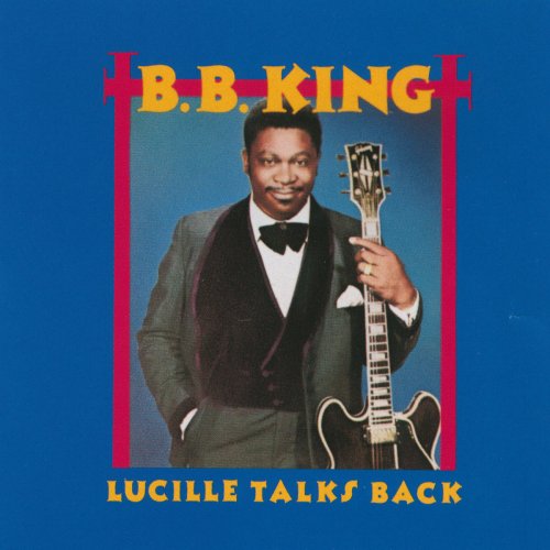 B.B. King - Lucille Talks Back (1990) [2007]