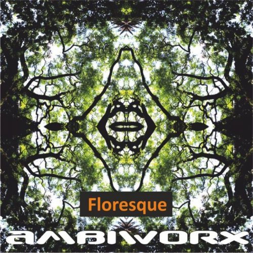 Ambiworx - Floresque (2013)