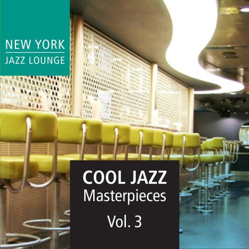 New York Jazz Lounge - Cool Jazz Masterpieces, Vol. 3 (2014)