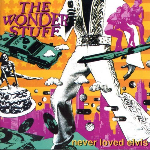 The Wonder Stuff - Never Loved Elvis (1991)