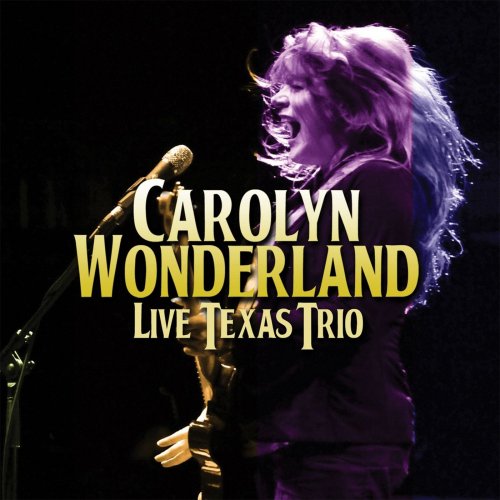 Carolyn Wonderland - Live Texas Trio (2015)