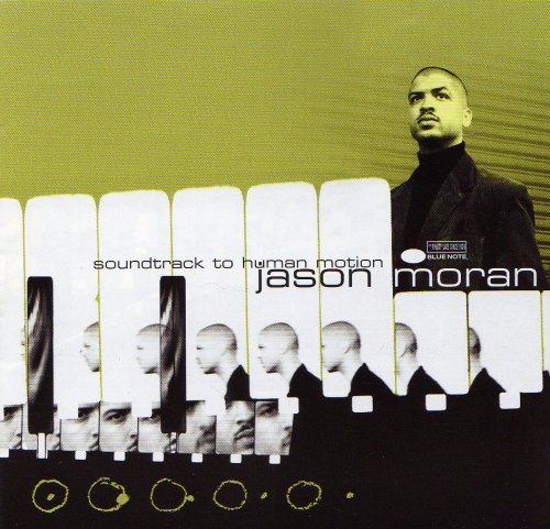 Jason Moran - Soundtrack To Human Motion (1999)