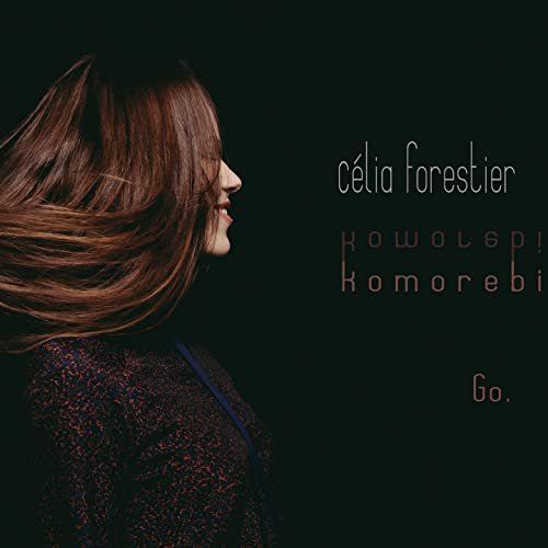 Célia Forestier - Komorebi - Go. (2021)