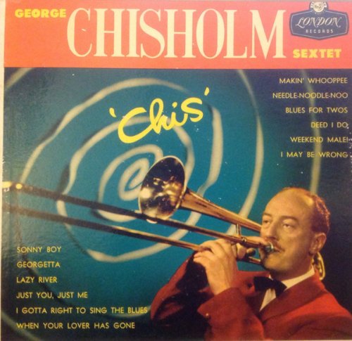 George Chisholm Sextet - Chis (1956)