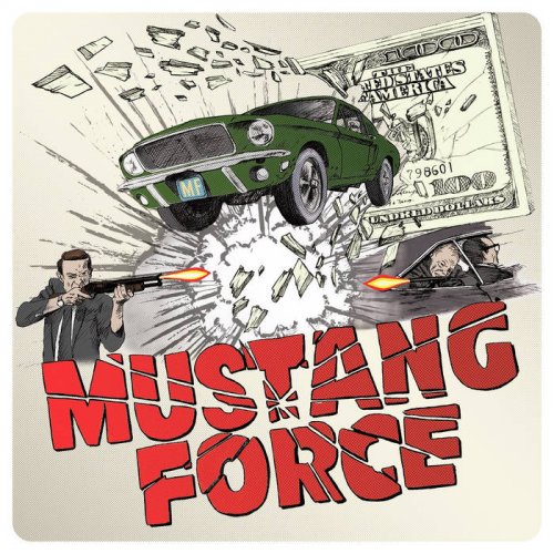 Mustang Force - Hollywood Hustlers (2020)