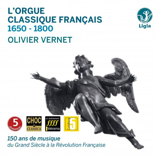 Olivier Vernet - L'orgue classique français: 1650-1800 (150 ans de musique du Grand Siècle à la Révolution française) (2015)
