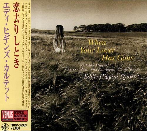 Gone flac. Eddie Higgins Quartet - when your lover has gone. Eddie Higgins Quartet - my Foolish Heart. Eddie Higgins Quartet 2005 - when your lover has gone. Eddie Higgins Quartet - обложки альбомов.